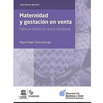 Maternidad y Gestación en venta: Fabricar bebés en la era neoliberal