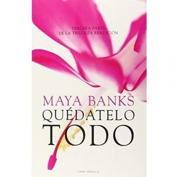 Quédatelo todo. Rendición III - Maya Banks