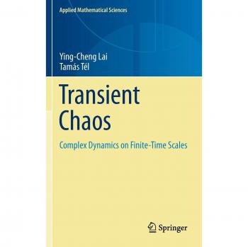 Transient Chaos: Complex Dynamics on Finite Time Scales (Applied Mathematical Sciences) - Springer Edition