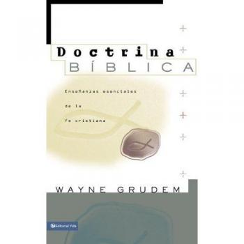 Doctrina Bíblica: Enseñanzas Esenciales de la Fe Cristiana