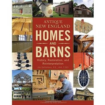 Antique New England Homes and Barns: History, Restoration, and Reinterpretation
