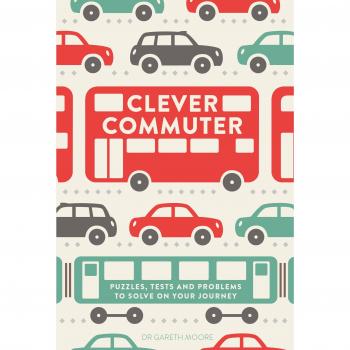 Clever Commuter: Puzzles, Tests and Problems to Solve on Your Journey
