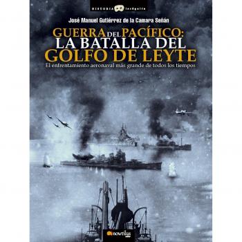 Guerra del Pacífico: la Batalla del Golfo de Leyte