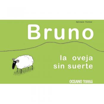 Bruno, la oveja sin suerte: Una montaña, un valle, una manada de ovejas y Bruno - Sylvain Victor