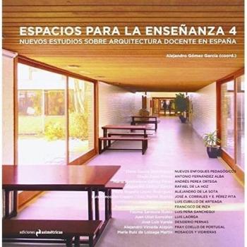 Espacios Para La Enseñanza 4: Nuevos estudios sobre arquitectura docente en España