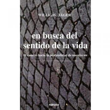 En Busca Sentido Vida: El camino hacia la profundidad de nuestro ser: 173
