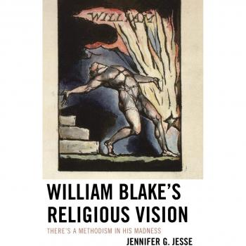 William Blake's Religious Vision: A Study of Methodism and Madness