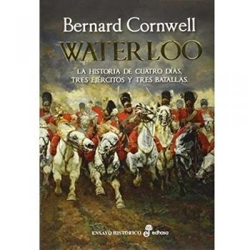 Waterloo: La historia de cuatro días, tres ejércitos y tres batallas