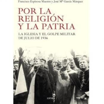 Por la religión y la patria: La Iglesia y el golpe militar de julio de 1936