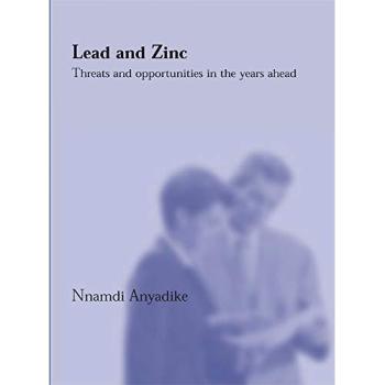 Lead and Zinc: Threats and Opportunities in the Years Ahead