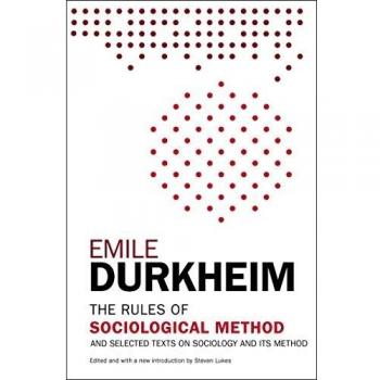 The Rules of Sociological Method: And Selected Texts on Sociology and Its Method