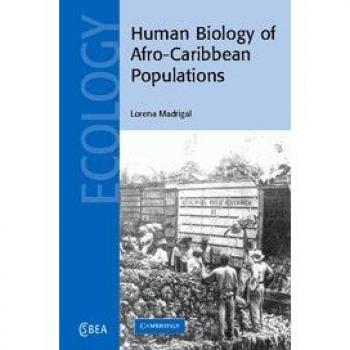 Biología Humana de Poblaciones Afro-Caribeñas (Estudios de Cambridge en Antropología Biológica y Evolutiva, Volumen 45)
