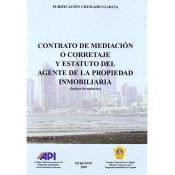 Contrato de mediación o corretaje y estatuto agente de la propiedad inmobiliaria: Incluye formularios