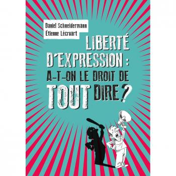 Liberte d'expression : a-t-on le droit de tout dire ?
