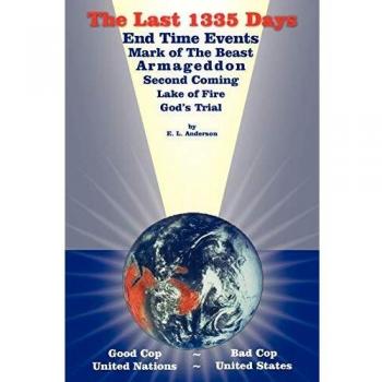 The Last 1335 Days: End Time Events and Prophecies Paperback