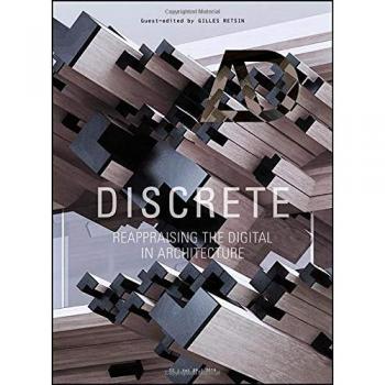 Discrete: Reappraising the Digital in Architecture