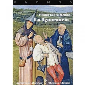 La ignorancia: Las siete bestias, I: 2