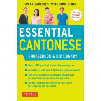 Essential cantonese phrasebook dictionary speak cantonese with confidence cantonese chinese phrasebook dictionary with manga illustrations essential phrasebook disctionary series