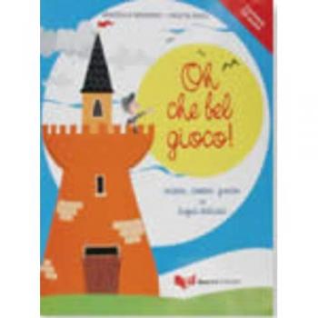 Oh Che Bel Gioco! (lib+CD) - Recitare...cantare...giocaro in lingua italiana: Vol. 1 (HABILIDADES ORALES)