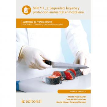 Seguridad e higiene y proteccion ambiental en hostelería. HOTR0110 - Dirección y producción en cocina