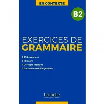 Exercices De Grammaire B2: Vol. 2