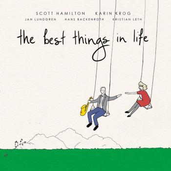 The Best Things in Life / Scott Hamilton - Karin Krog - Scott Hamilton