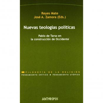 Nuevas Teologías Políticas. Pablo De Tarso En La Construcción De Occidente