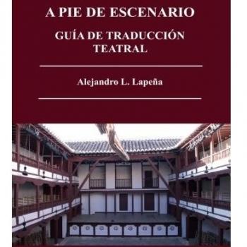 A pie de escenario: Guía de traducción teatral - Alejandro López Lapeña