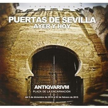 Puertas de Sevilla: Ayer y hoy