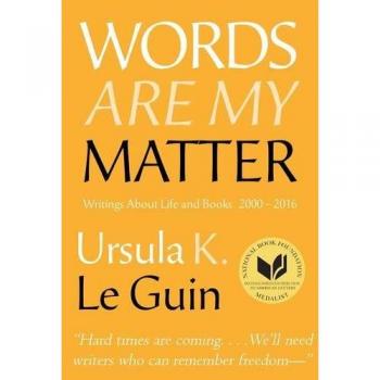 Words Are My Matter: Writings About Life and Books, 2000-2016, with a Journal of a Writers Week