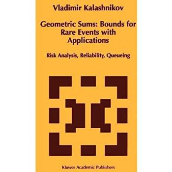 Geometric Sums: Bounds for Rare Events with Applications : Risk Analysis, Reliability, Queueing: 413