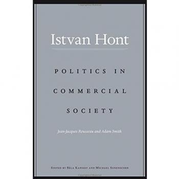 Politics in Commercial Society: Jean-Jacques Rousseau and Adam Smith