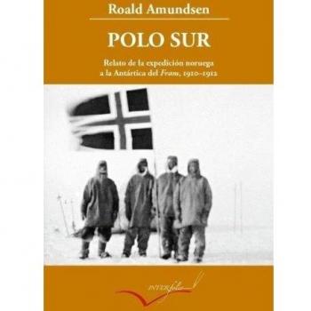 Polo Sur ampliado: Relato de la expedición noruega a la Antártica del Fram, 1910-1912: 13