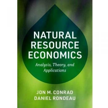 Natural Resource Economics: Analysis, Theory, and Applications