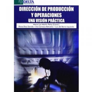 Dirección de producción y operaciones: una visión práctica