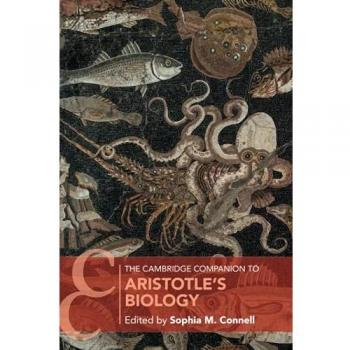 The Cambridge Companion to Aristotle's Biology