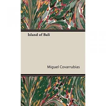 Bali Island: Hesperides Hardback Edition by Miguel Covarrubias