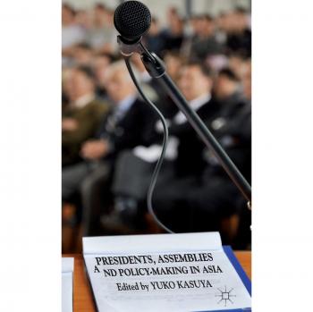 Presidents, Assemblies and Policy-Making in Asia