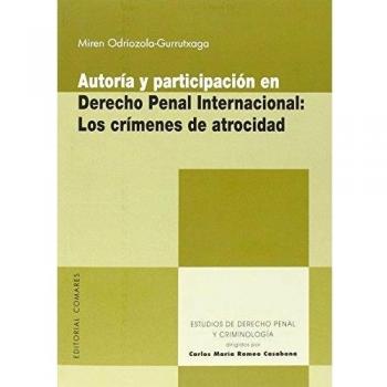Autoría y participación en Derecho Penal Internacional: Los crímenes de atrocida