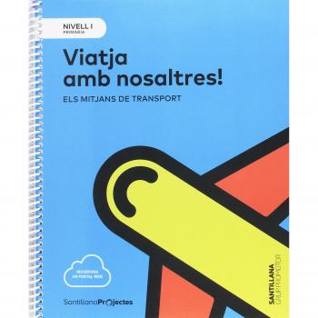 NIVELL I PRI VIATJA AMB NOSALTRES. ELS MITJANS DE TRANSPORT - 9788491305811
