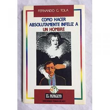 Como hacer absolutamente infeliz a un hombre
