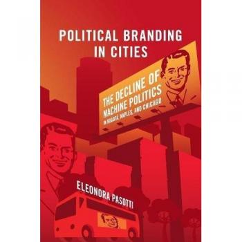 Estudio Comparativo de Branding Político en Ciudades: La Declive de la Política Maquinista en Bogotá, Nápoles y Chicago