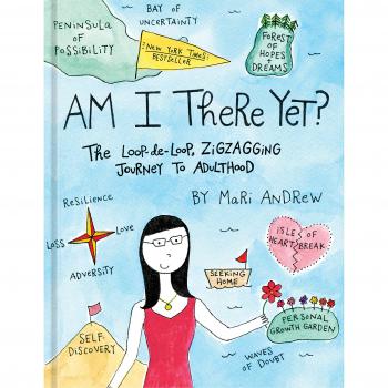 Am I There Yet?: The Loop-de-Loop, Zigzagging Journey to Adulthood