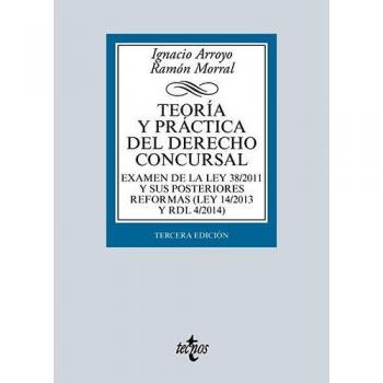 Teoría y práctica del Derecho concursal: Examen de la Ley 38/2011 y sus posteriores reformas de 2015 y 2015