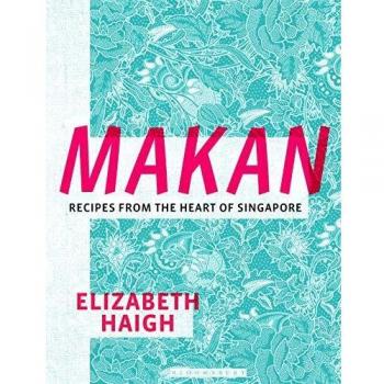 Makan: Recipes from the Heart of Singapore