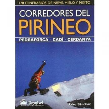 Corredores del Pirineo: Pedraforca, Cadí, Cerdanya : 178 itinerarios de nieve, hielo y mixto