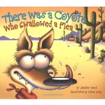 There Was a Coyote Who Swallowed a Flea
