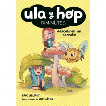 Ula y Hop descubren un secreto - Lilliput, Eric/lópez, Laia