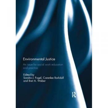 Environmental Justice: An Issue for Social Work Education and Practice