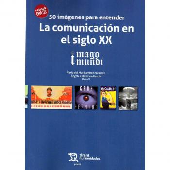 50 imágenes para entender La comunicación en el siglo XX